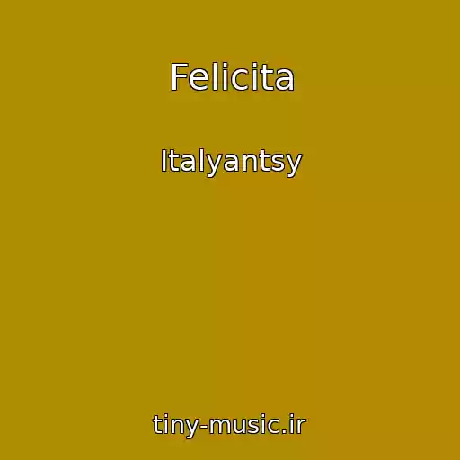 کاور آهنگ Felicita از Italyantsy