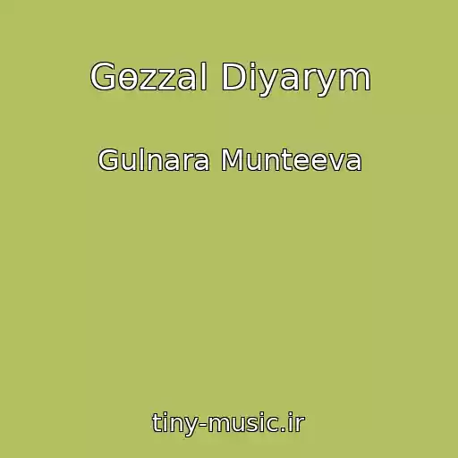 کاور آهنگ Gөzzal Diyarym از Gulnara Munteeva