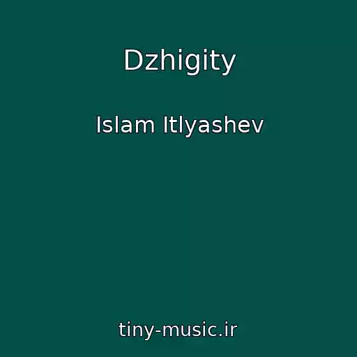 کاور آهنگ Dzhigity از Islam Itlyashev