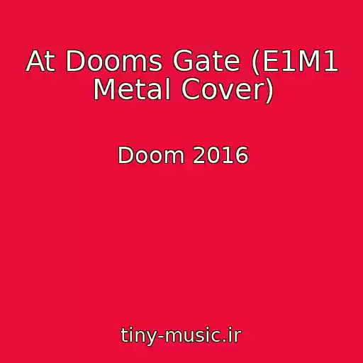کاور آهنگ At Dooms Gate (E1M1 Metal Cover) از Doom 2016