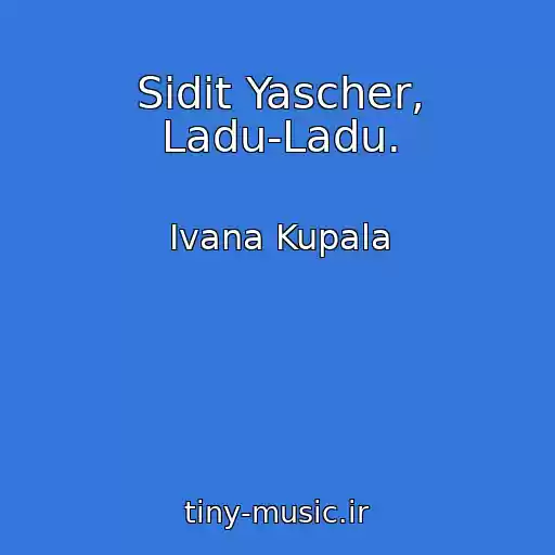 کاور آهنگ Sidit Yascher, Ladu-Ladu. از Ivana Kupala