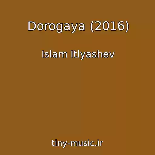 کاور آهنگ Dorogaya (2016) از Islam Itlyashev