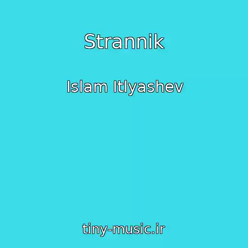 کاور آهنگ Strannik از Islam Itlyashev