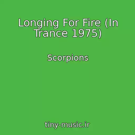 کاور آهنگ Longing For Fire (In Trance 1975) از Scorpions