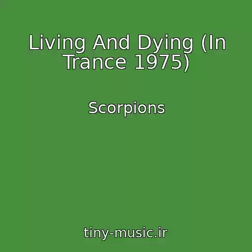 کاور آهنگ Living And Dying (In Trance 1975) از Scorpions