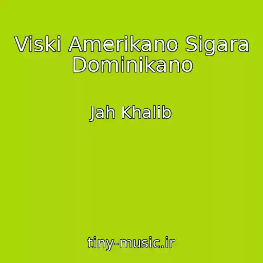 کاور آهنگ Viski Amerikano Sigara Dominikano از Jah Khalib