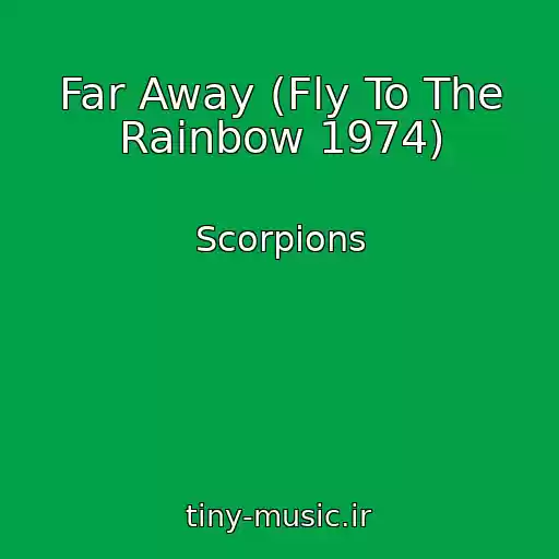 کاور آهنگ Far Away (Fly To The Rainbow 1974) از Scorpions