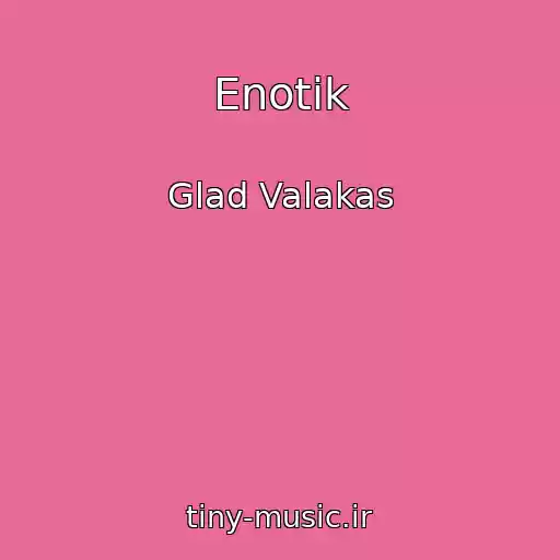 کاور آهنگ Enotik از Glad Valakas