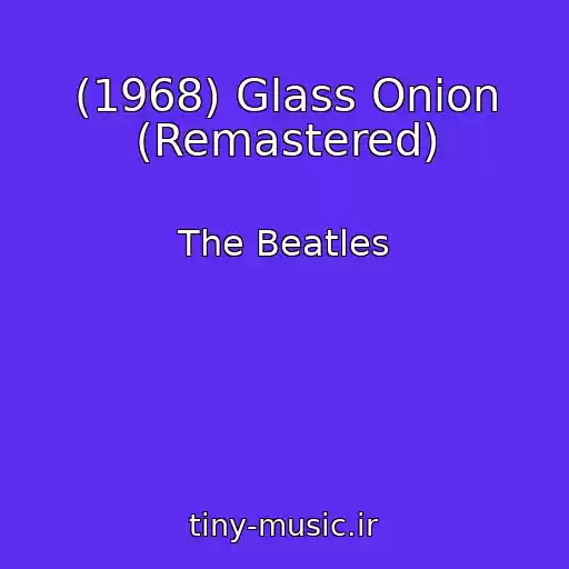 کاور آهنگ (1968) Glass Onion (Remastered) از The Beatles