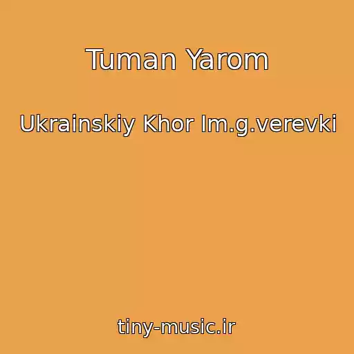 کاور آهنگ Tuman Yarom از Ukrainskiy Khor Im.g.verevki