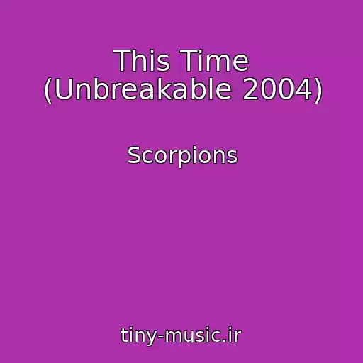 کاور آهنگ This Time (Unbreakable 2004) از Scorpions
