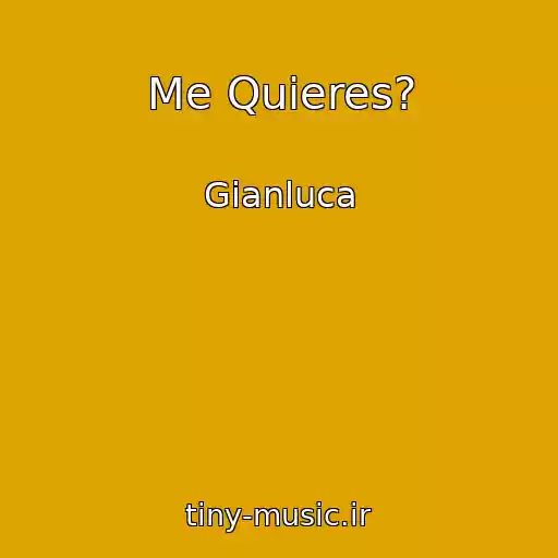 کاور آهنگ Me Quieres? از Gianluca