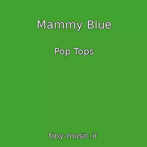 کاور آهنگ Mammy Blue از Pop Tops