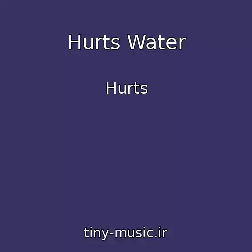 کاور آهنگ Hurts Water از Hurts