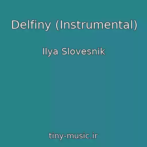 کاور آهنگ Delfiny (Instrumental) از Ilya Slovesnik