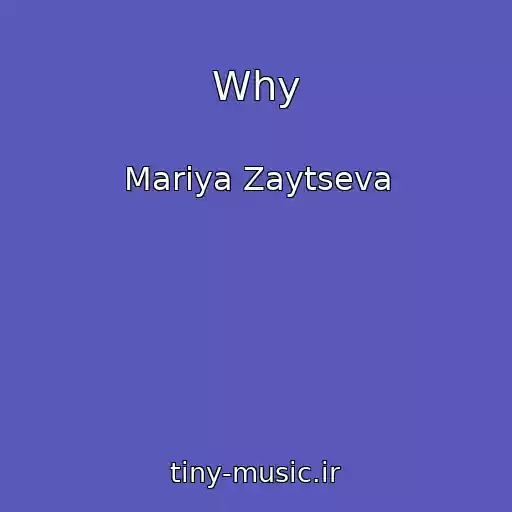 کاور آهنگ Why از Mariya Zaytseva