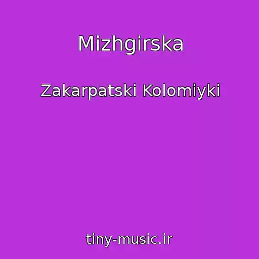 کاور آهنگ Mіzhgіrska از Zakarpatskі Kolomiyki