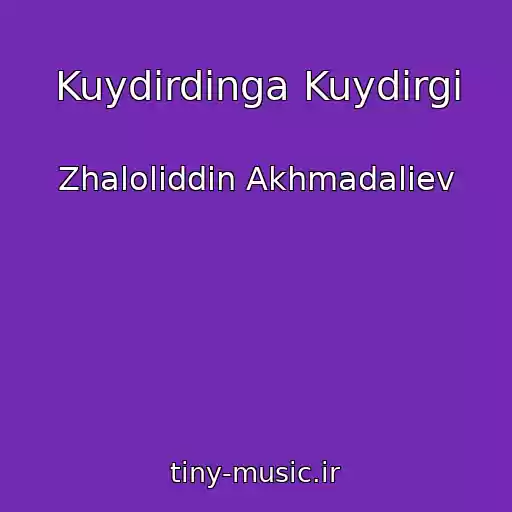 کاور آهنگ Kuydirdinga Kuydirgi از Zhaloliddin Akhmadaliev