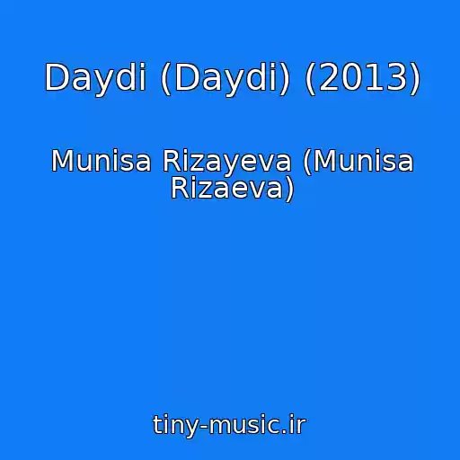 کاور آهنگ Daydi (Daydi) (2013) از Munisa Rizayeva (Munisa Rizaeva)