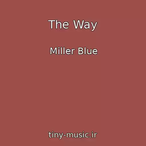 کاور آهنگ The Way از Miller Blue