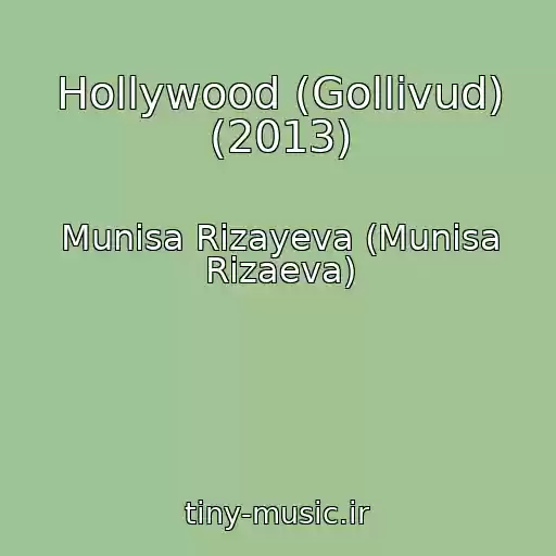 کاور آهنگ Hollywood (Gollivud) (2013) از Munisa Rizayeva (Munisa Rizaeva)