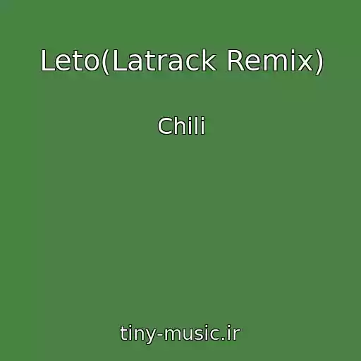 کاور آهنگ Leto(Latrack Remix) از Chili