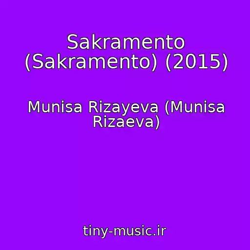 کاور آهنگ Sakramento (Sakramento) (2015) از Munisa Rizayeva (Munisa Rizaeva)