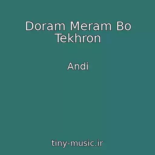 کاور آهنگ Doram Meram Bo Tekhron از Andi