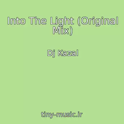 کاور آهنگ Into The Light (Original Mix) از Dj Kazal