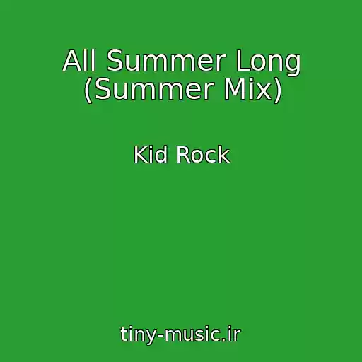 کاور آهنگ All Summer Long (Summer Mix) از Kid Rock