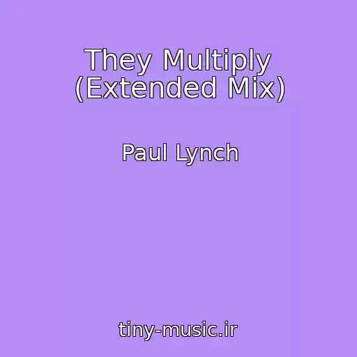 کاور آهنگ They Multiply (Extended Mix) از Paul Lynch