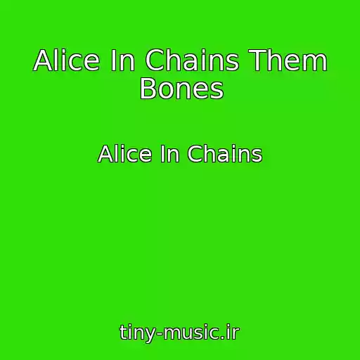 کاور آهنگ Alice In Chains Them Bones از Alice In Chains
