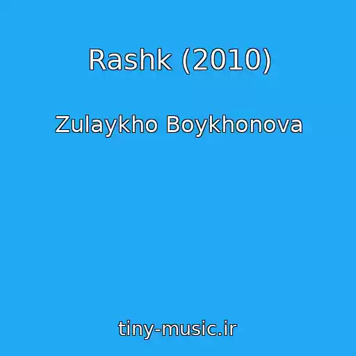 کاور آهنگ Rashk (2010) از Zulaykho Boykhonova