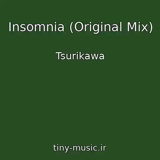 کاور آهنگ Insomnia (Original Mix) از Tsurikawa