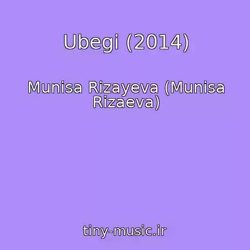 کاور آهنگ Ubegi (2014) از Munisa Rizayeva (Munisa Rizaeva)