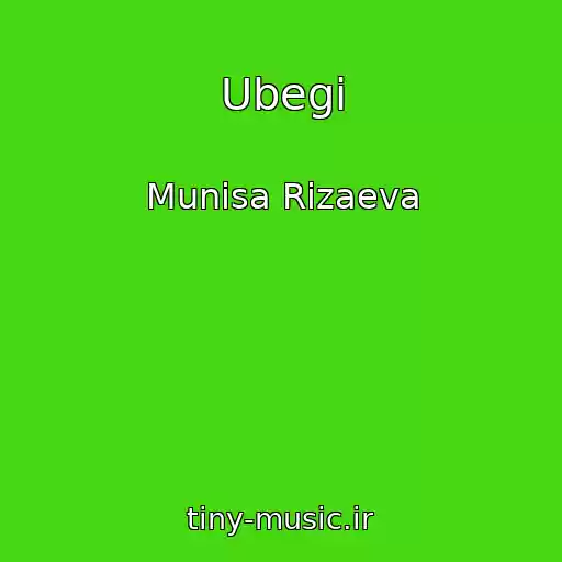 کاور آهنگ Ubegi از Munisa Rizaeva