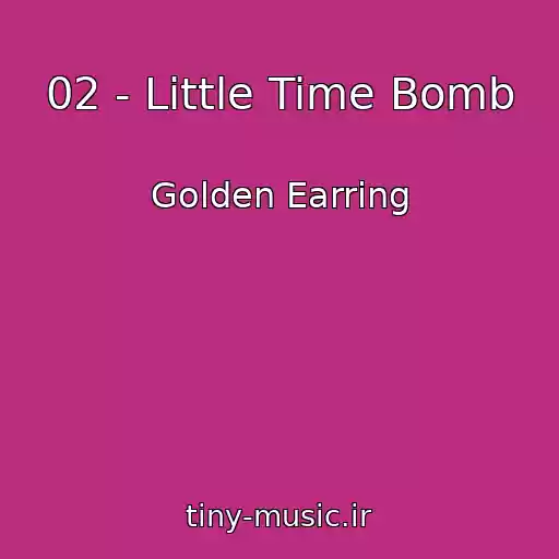 کاور آهنگ 02 - Little Time Bomb از Golden Earring
