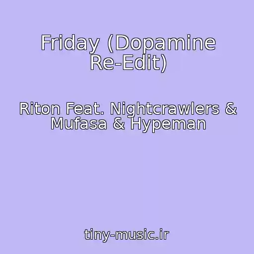 کاور آهنگ Friday (Dopamine Re-Edit) از Riton Feat. Nightcrawlers & Mufasa & Hypeman