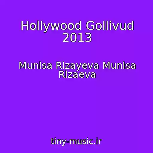 کاور آهنگ Hollywood Gollivud 2013 از Munisa Rizayeva Munisa Rizaeva