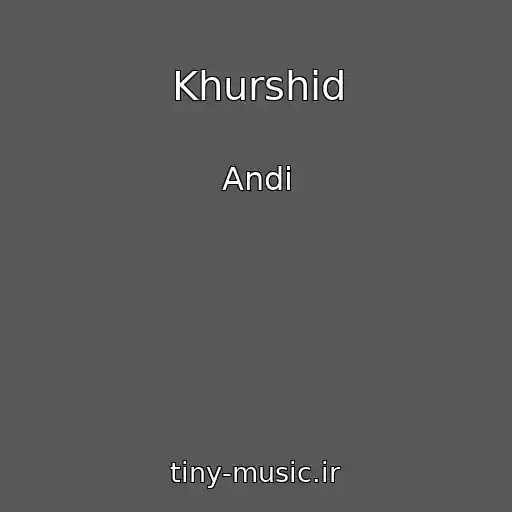 کاور آهنگ Khurshid از Andi