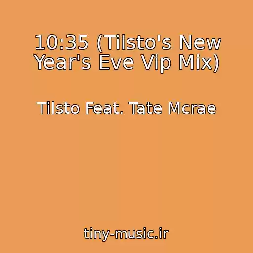 کاور آهنگ 10:35 (Tilsto's New Year's Eve Vip Mix) از Tilsto Feat. Tate Mcrae