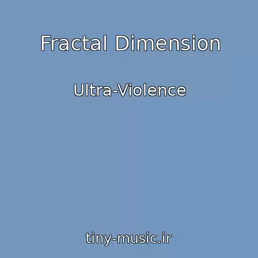 کاور آهنگ Fractal Dimension از Ultra-Violence