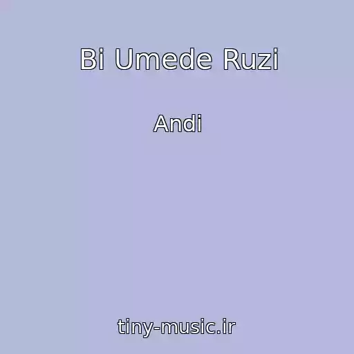 کاور آهنگ Bi Umede Ruzi از Andi