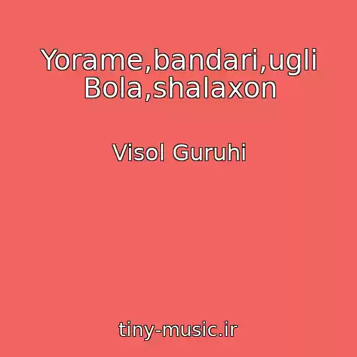 کاور آهنگ Yorame,bandari,ugli Bola,shalaxon از Visol Guruhi