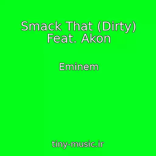 کاور آهنگ Smack That (Dirty) Feat. Akon از Eminem