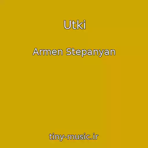 کاور آهنگ Utki از Armen Stepanyan