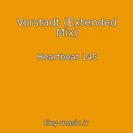 کاور آهنگ Vorstadt (Extended Mix) از Heartbeat 145