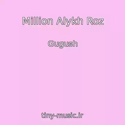 کاور آهنگ Million Alykh Roz از Gugush