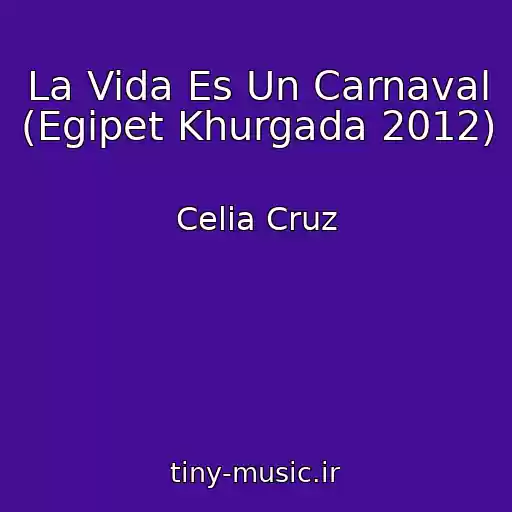 کاور آهنگ La Vida Es Un Carnaval (Egipet Khurgada 2012) از Celia Cruz