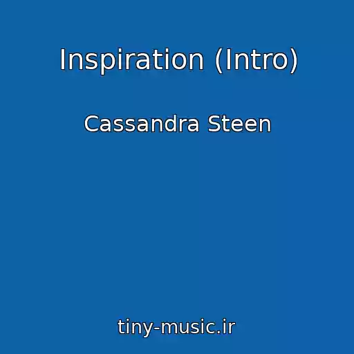 کاور آهنگ Inspiration (Intro) از Cassandra Steen